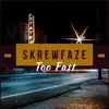 Skrewfaze - Too Fast - Single