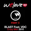 We Love 90 & Blast - Crazy Man 2010, Pt. 2 (We Love 90 vs. Blast) [feat. VDC] - EP